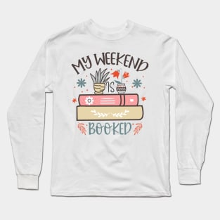 My weekend is booked World Book Day for Book Lovers Library Reading Long Sleeve T-Shirt